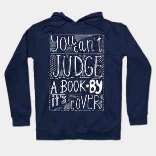 Hand drawn lettering - you cant judge a book by its cover Hoodie